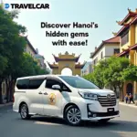 Discover Hanoi's hidden gems with ease! Travelcar offers comfortable and reliable private car rental services for your exploration of Hanoi's rich culture, historical sites, and delicious cuisine.