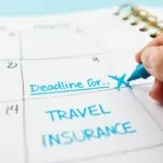 Travel insurance application deadline